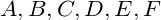 A,B,C,D,E,F